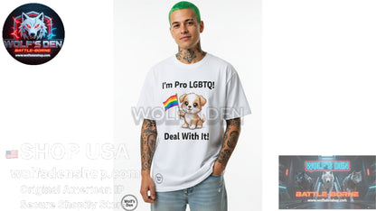I'm Pro LGBTQ, Deal With It! — Unisex Oversized Tee